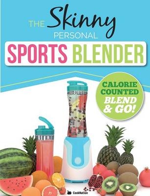 The Skinny Personal Sports Blender Recipe Book -  Cooknation