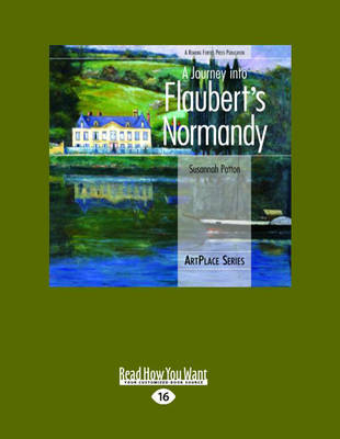 A Journey into Flaubert's Normandy - Susannah Patton