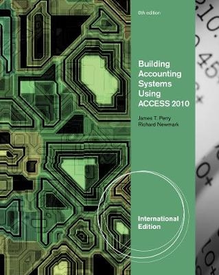 Building Accounting Systems Using Access 2010, International Edition - James Perry