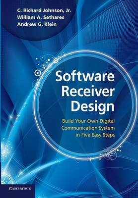 Software Receiver Design - Jr Johnson  C. Richard, William A. Sethares, Andrew G. Klein