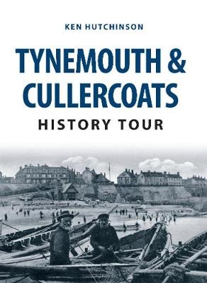 Tynemouth & Cullercoats History Tour - Ken Hutchinson