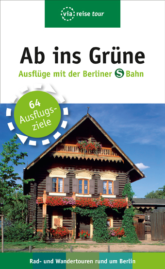 Ab ins Grüne - Ausflüge mit der Berliner S-Bahn - 