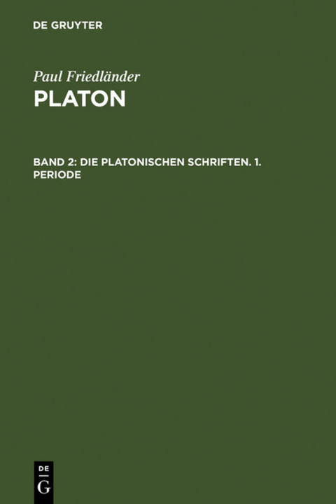 Paul Friedländer: Platon / Die platonischen Schriften, 1. Periode - Paul Friedländer
