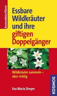 Essbare Wildkräuter und ihre giftigen Doppelgänger - Eva-Maria Dreyer