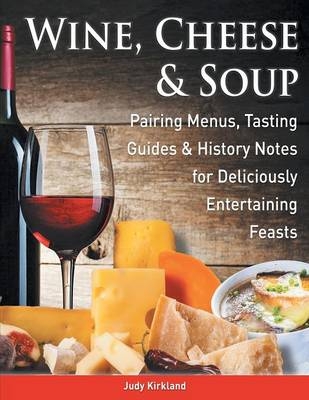 Wine, Cheese & Soup - Judy Kirkland