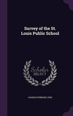 Survey of the St. Louis Public School - Charles Hubbard Judd