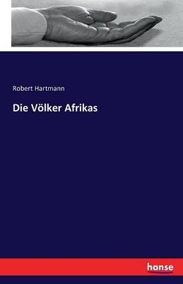 Die VÃ¶lker Afrikas - Robert Hartmann