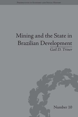 Mining and the State in Brazilian Development - Gail D Triner