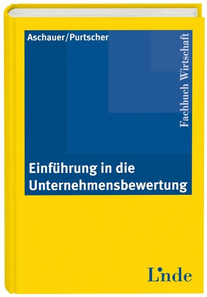 Einführung in die Unternehmensbewertung - Ewald Aschauer, Victor Purtscher