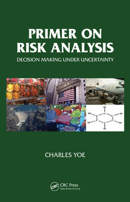 Primer on Risk Analysis - Charles Yoe