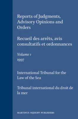 Reports of Judgments, Advisory Opinions and Orders / Recueil des arrêts, avis consultatifs et ordonnances, Volume 1 (1997) -  International Tribunal for the Law of th