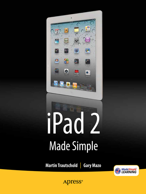 iPad 2 Made Simple - Martin Trautschold, Gary Mazo, MSL Made Simple Learning, Rene Ritchie