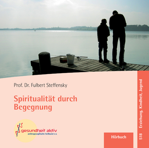 Spiritualität durch Begegnung - Fulbert Steffensky