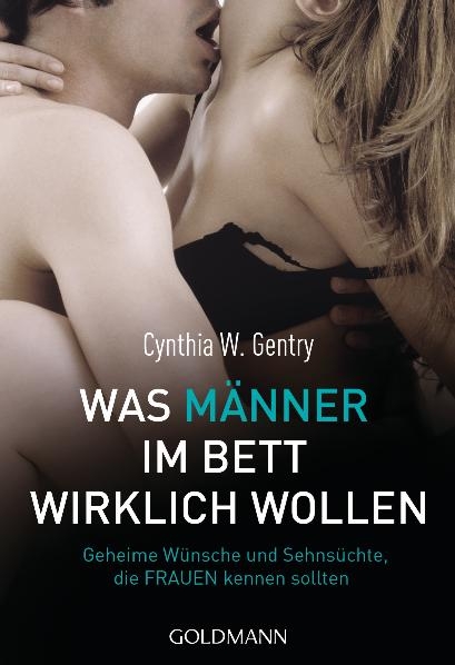 Was Männer im Bett wirklich wollen - Cynthia W. Gentry