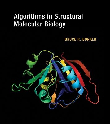 Algorithms in Structural Molecular Biology - Bruce R. Donald