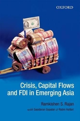 Crisis, Capital Flows and FDI in Emerging Asia - Ramkishen Rajan, Sasidaran Gopalan, Rabin Hattari