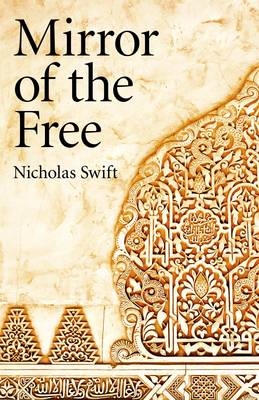 Mirror of the Free - Nicholas Swift