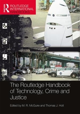 The Routledge Handbook of Technology, Crime and Justice - 