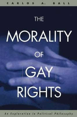 The Morality of Gay Rights - Carlos Ball