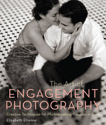 Art of Engagement Photography, The - E Etienne