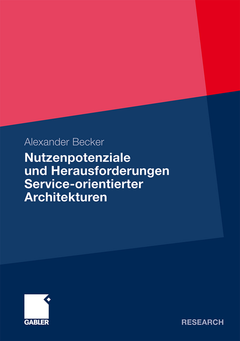 Nutzenpotenziale und Herausforderungen Service-orientierter Architekturen - Alexander Becker