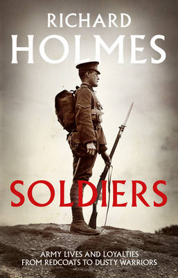Soldiers - Richard Holmes