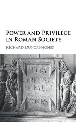 Power and Privilege in Roman Society - Richard Duncan-Jones