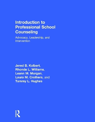 Introduction to Professional School Counseling - Jered B. Kolbert, Laura M. Crothers, Tammy L. Hughes