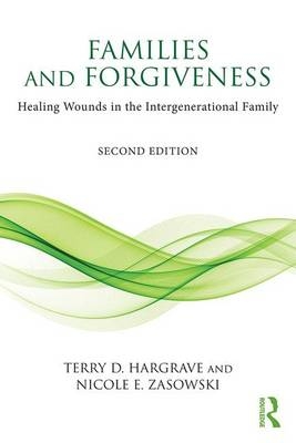 Families and Forgiveness - Terry D. Hargrave, Nicole E. Zasowski