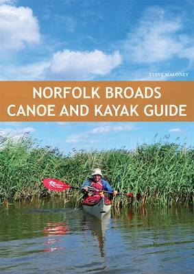 Norfolk Broads Canoe & Kayak Guide - Steve Maloney