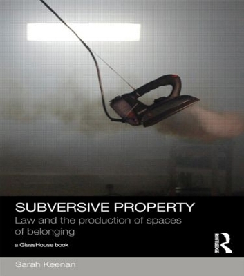 Subversive Property - Sarah Keenan