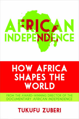African Independence - Tukufu Zuberi