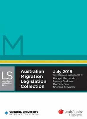 Australian Migration Legislation Collection July 2016