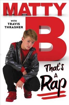 That's a Rap -  Mattyb, Travis Thrasher