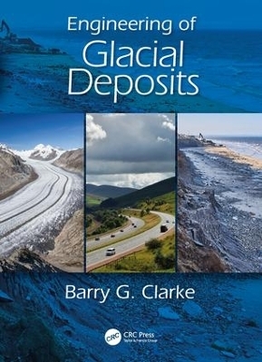 Engineering of Glacial Deposits - Barry G. Clarke