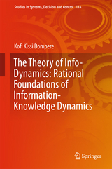 The Theory of Info-Dynamics: Rational Foundations of Information-Knowledge Dynamics - Kofi K. Dompere