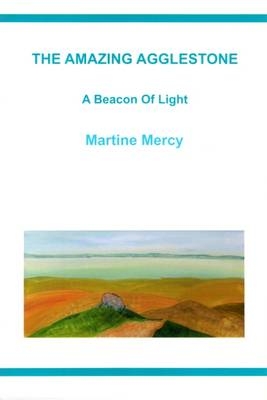 The Amazing Agglestone - Martine Mercy