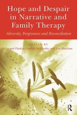 Hope and Despair in Narrative and Family Therapy - 