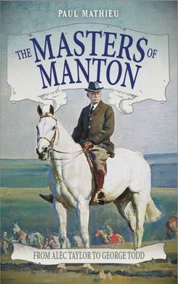 The Masters of Manton - Paul Mathieu