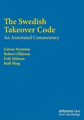 The Swedish Takeover Code - Rolf Skog, Erik Sjöman, Göran Nyström, Robert Ohlsson