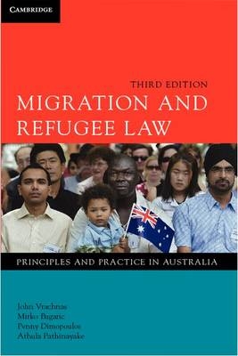 Migration and Refugee Law - John Vrachnas, Mirko Bagaric, Penny Dimopoulos, Athula Pathinayake