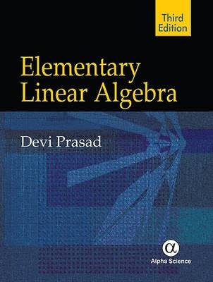 Elementary Linear Algebra - Devi Prasad