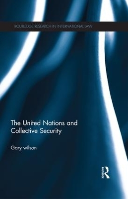 The United Nations and Collective Security - Gary Wilson