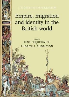 Empire, Migration and Identity in the British World - 