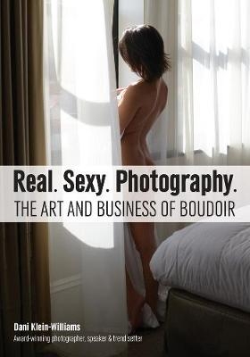 Real. Sexy. Photography. - Dani Klein-Williams