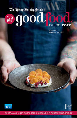 The SMH Good Food Guide 2017 - Myffy Rigby