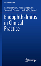 Endophthalmitis in Clinical Practice -  Harry W. Flynn Jr.,  Nidhi Relhan Batra,  Stephen G. Schwartz,  Andrzej Grzybowski