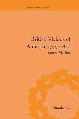 British Visions of America, 1775-1820 - Emma Macleod