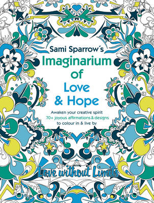 Sami Sparrow's Imaginarium of Love and Hope - Sami Sparrow