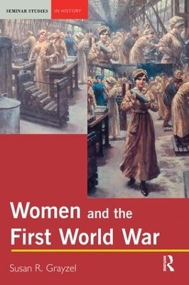 Women and the First World War - Susan Grayzel
